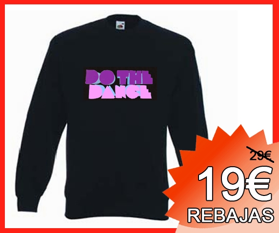 DO THE DANCE SUDADERA