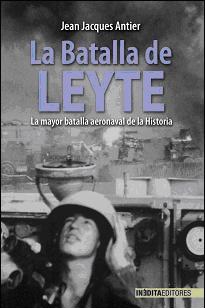 LA BATALLA DE LEYTE, Jean Jacques Antier
