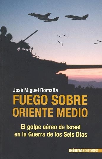 FUEGO SOBRE ORIENTE MEDIO, José Miguel Romaña