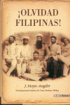 ¡OLVIDAD FILIPINAS!, J. Moya-Angeler