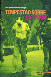 TEMPESTAD SOBRE VIETNAM, José Miguel Romaña Arteaga