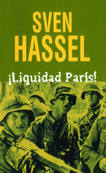 ¡LIQUIDAD PARÍS!, Sven Hassel