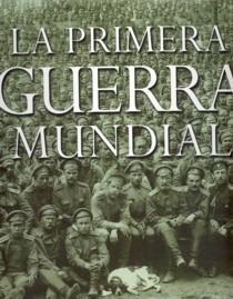 LA PRIMERA GUERRA MUNDIAL, H. P. Wilmott