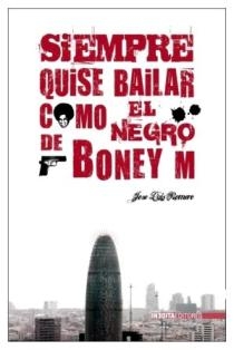 SIEMPRE QUISE BAILAR COMO EL NEGRO DE BONEY M., José Luís Rromero