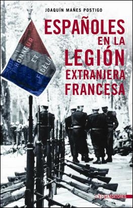 ESPAÑOLES EN LA LEGIÓN EXTRANJETA FRANCES, Joaquín Mañes Postigo