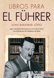 LIBROS PARA EL FÜHRER, Juan Baráibar López.